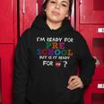 Im Ready For Preschool But Is It Ready For Me Women Hoodie Unique Gifts