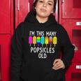 Im This Many Popsicles Old Funny 7Th Birthday Popsicle Cute Gift Women Hoodie Unique Gifts