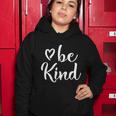 Inspirational Be Kind Positive Motivational Gift Women Hoodie Unique Gifts