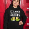 Its Cool Ive Had Both My Shots Tequila Shots Women Hoodie Unique Gifts