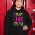 Its My 10Th Birthday Funny This Girl Is Now 10 Years Old Women Hoodie Unique Gifts