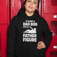 Its Not A Dad Bod Its A Father Figure Funny Fathers Day Gift Women Hoodie Unique Gifts