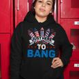 Just Here To Bang 4Th Of July Funny Firework Fourth July Women Hoodie Funny Gifts