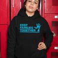 Keep Families Together V2 Women Hoodie Unique Gifts