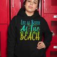 Life Is Better At The Beach Tshirt Women Hoodie Unique Gifts