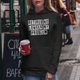 Lovely Funny Cool Sarcastic Retired No Longer My Problem Women Hoodie Personalized Gifts