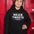 Mean Tweets 2024 Funny Trump Gift Women Hoodie Unique Gifts
