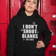 Mens I Dont Shoot Blanks Dad To Be Dad Promoted To Daddy Women Hoodie Unique Gifts