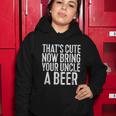 Mens Thats Cute Now Bring Your Uncle A Beer Women Hoodie Unique Gifts