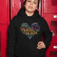 Mental Health Awareness Funny Gift Depression Cool Gift Women Hoodie Unique Gifts