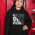 Mind Your Own Uterus Pro Choice Feminist Gift V2 Women Hoodie Unique Gifts