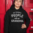 My Favorite People Call Me Grandma V2 Women Hoodie Unique Gifts