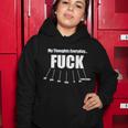 My Thoughts Everyday Fuck Everything Funny Meme Tshirt Women Hoodie Unique Gifts