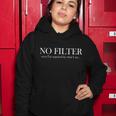 No Filter Even Im Surprised By What You Say Tshirt Women Hoodie Unique Gifts