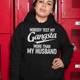 Nobody Test My Gangsta More Than My Husband Women Hoodie Unique Gifts