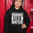 Orange Lies Matter Resist Anti Trump Women Hoodie Unique Gifts