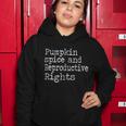 Pumpkin Spice And Reproductive Rights Cool Gift Women Hoodie Unique Gifts