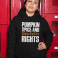 Pumpkin Spice And Reproductive Rights Feminist Fall Gift Women Hoodie Unique Gifts