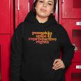 Pumpkin Spice And Reproductive Rights Great Gift Women Hoodie Unique Gifts