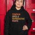 Pumpkin Spice Reproductive Rights Cool Gift Fall Feminist Choice Gift Women Hoodie Unique Gifts