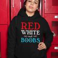 Red White And Boobs 4Th Of July Quote Independence Day Women Hoodie Unique Gifts