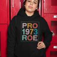Retro 1973 Pro Roe Pro Choice Feminist Womens Rights Women Hoodie Unique Gifts