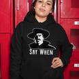 Say When Classic Movie Quote Women Hoodie Unique Gifts