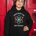 Science Doesnt Care What You Believe Atom Women Hoodie Unique Gifts