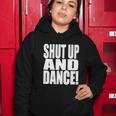 Shut Up And Dance Women Hoodie Unique Gifts