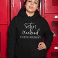Sisters Weekend Its Better Than Therapy 2022 Girls Trip Sweatshir Women Hoodie Personalized Gifts