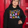 Somebodys Fine Ass Baby Mama Funny Mom Saying Cute Mom Women Hoodie Personalized Gifts
