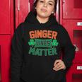St Patricks Day - Ginger Lives Matter Women Hoodie Unique Gifts