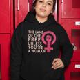 The Land Of The Free Unless Youre A Woman Funny Pro Choice Women Hoodie Unique Gifts