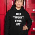 They Thought I Was Gay Funny Gay Tshirt Women Hoodie Unique Gifts