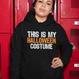 This Is My Halloween Costume Tshirt Women Hoodie Unique Gifts