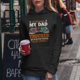 Trucker Trucker Fathers Day To The World My Dad Is Just A Trucker Women Hoodie Funny Gifts