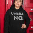 Umm No Funny Sarcastic Saying Women Hoodie Unique Gifts