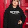 Vaccinated And Ready To Commit Tax Fraud Women Hoodie Unique Gifts