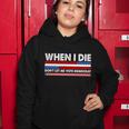 When I Die Dont Let Me Vote Democrat Women Hoodie Unique Gifts