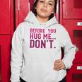 Before You Hug Me Don't Women Hoodie Unique Gifts