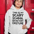 This Is My Scary School Secretary Costume Funny Halloween Women Hoodie Funny Gifts