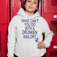 What Cant You Do With A Drunken Sailor Women Hoodie Unique Gifts