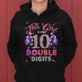 10Th Birthday Funny Gift This Girl Is Now 10 Double Digits Meaningful Gift Women Hoodie