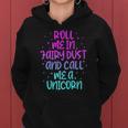 Funny Roll Me In Fairy Dust And Call Me A Unicorn Vintage Women Hoodie