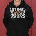Life Goal - Save As Many Dogs As I Can - Rescuer Dog Rescue  Women Hoodie