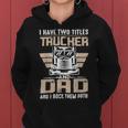 Trucker Trucker And Dad Quote Semi Truck Driver Mechanic Funny _ V3 Women Hoodie