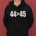 44 45 44Th President Is Greater Than The 45Th Tshirt Women Hoodie