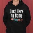 4Th Of July Fireworks Just Here To Bang Funny Firecracker Cool Gift Women Hoodie