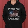 4Th Of July Instead Of Build Back Better How About Just Put It Back Women Hoodie