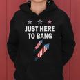 4Th Of July Just Here To Bang Fireworks Women Hoodie